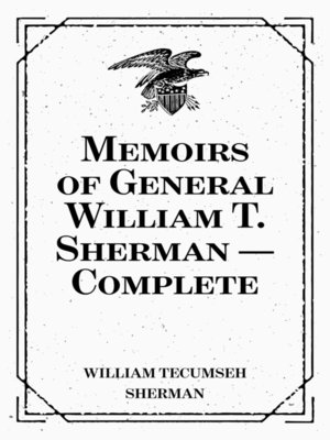 cover image of Memoirs of General William T. Sherman — Complete